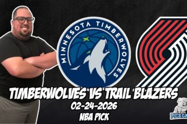Minnesota Timberwolves vs Portland Trail Blazers 2/24/26 NBA Free Picks & Prediction | NBA Betting