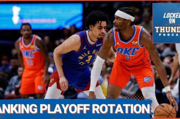 RANKING OKC THUNDER PLAYOFF ROTATION | NBA MVP Race | How OKC Can Survive The Week