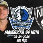 Dallas Mavericks vs Brooklyn Nets 2/24/26 NBA Free Picks & Prediction | NBA Betting Tips