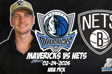 Dallas Mavericks vs Brooklyn Nets 2/24/26 NBA Free Picks & Prediction | NBA Betting Tips