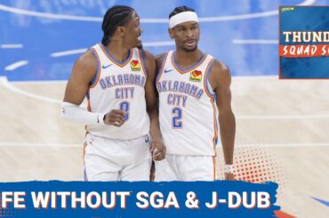 THUNDER SQUAD SHOW: Life Without Shai Gilgeous-Alexander & Jalen Williams + Battle For Home-Court