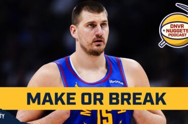 Why the Stakes Are High For Jokic & the Denver Nuggets | DNVR Nuggets Podcast