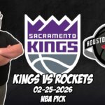 Sacramento Kings vs Houston Rockets 2/25/26 NBA Free Picks & Prediction | NBA Betting Tips