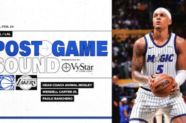 POSTGAME SOUND: ORLANDO MAGIC VS. LOS ANGELES LAKERS | COACH MOSE WENDELL CARTER JR & PAOLO BANCHERO