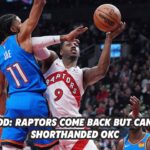 React Pod: Raptors stage comeback but can't close the deal in sloppy loss to OKC