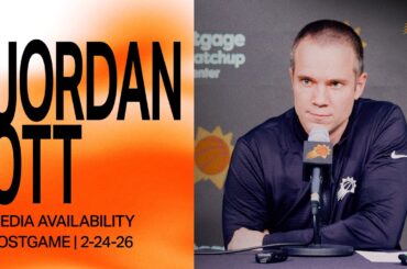 Head Coach Jordan Ott Postgame Media Availability | Phoenix Suns | 2-24-26