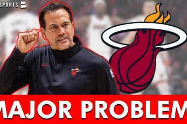 Erik Spoelstra & The Miami Heat Have A MAJOR PROBLEM!🚨🚨