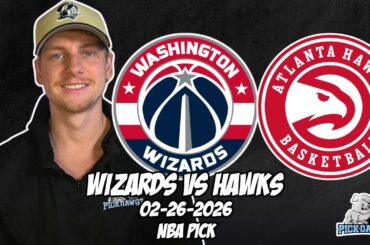 Washington Wizards vs Atlanta Hawks 2/26/26 NBA Free Picks & Prediction | NBA Betting Tips