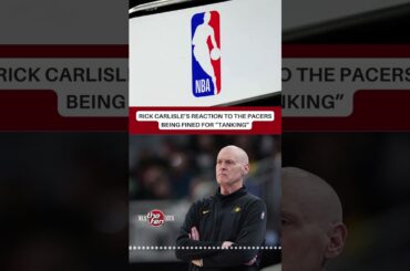 Pacers Head Coach Rick Carlisle Breaks Silence on NBA’s $100,000 Fine for 'Tanking'