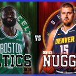 Boston Celtics VS Denver Nuggets LIVE Commentary Scoreboard | Pre and Post Game Coverage