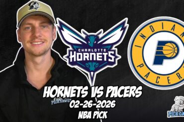 Charlotte Hornets vs Indiana Pacers 2/26/26 NBA Free Picks & Prediction | NBA Betting Tips