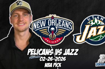 New Orleans Pelicans vs Utah Jazz 2/26/26 NBA Free Picks & Prediction | NBA Betting Tips