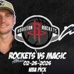 Houston Rockets vs Orlando Magic 2/26/26 NBA Free Picks & Prediction | NBA Betting Tips