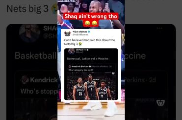 SHAQ SAID THIS ABOUT THE BROOKLYN NETS BIG 3 😹 #nba #shorts