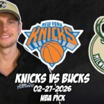 New York Knicks vs Milwaukee Bucks 2/27/26 NBA Free Picks & Prediction | NBA Betting Tips