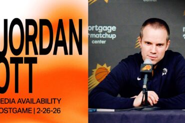 Head Coach Jordan Ott Postgame Availability | Phoenix Suns | 2-26-26