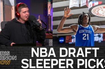 NBA Draft Sleeper Picks | Chris Vernon Show