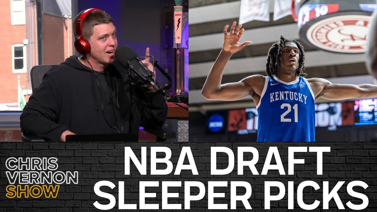NBA Draft Sleeper Picks | Chris Vernon Show