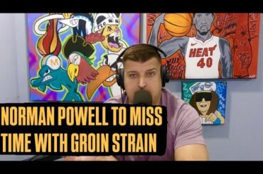 Miami Heat Lose Norman Powell To Groin Injury | All Star Guard Out Week to Week w/ Grade 1 Strain