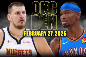 Oklahoma City Thunder vs Denver Nuggets Full Game Highlights – February 27, 2026 | NBA Season