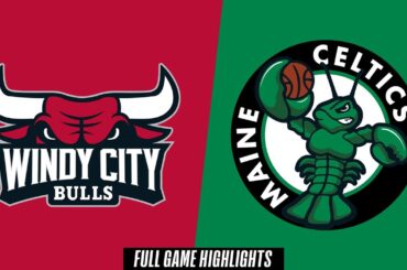 Windy City Bulls vs. Maine Celtics - Game Highlights
