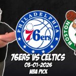 Philadelphia 76ers vs Boston Celtics 3/1/26 NBA Free Picks & Prediction | NBA Betting Tips