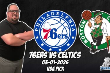 Philadelphia 76ers vs Boston Celtics 3/1/26 NBA Free Picks & Prediction | NBA Betting Tips