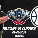 New Orleans Pelicans vs Los Angeles Clippers 3/1/26 NBA Free Picks & Prediction | NBA Betting Tips