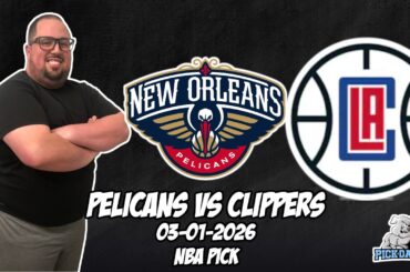 New Orleans Pelicans vs Los Angeles Clippers 3/1/26 NBA Free Picks & Prediction | NBA Betting Tips