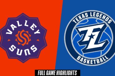 Valley Suns vs. Texas Legends - Game Highlights