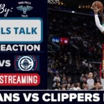 LIVE REACTION POSTGAME SHOW: New Orleans Pelicans vs LA Clippers
