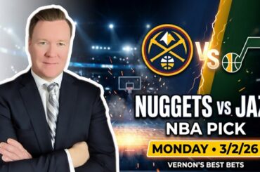 Denver Nuggets vs Utah Jazz – NBA Pick l Monday 3/2/26 l Vernon’s Best Bets, Picks & Predictions