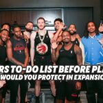 Raptors to-do list before playoffs and who would you protect in expansion draft?