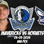 Dallas Mavericks vs Charlotte Hornets 3/3/26 NBA Free Picks & Prediction | NBA Betting Tips
