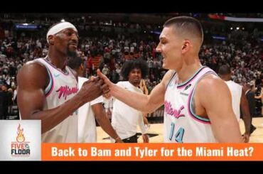 Back to Bam and Tyler for the Miami Heat? | Five on the Floor