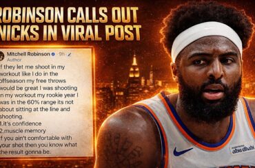 Mitchell Robinson CALLS OUT Knicks For Lack Of Touches! GOES OFF In Viral Post... | Knicks News