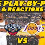 New Orleans Pelicans vs Los Angeles Lakers | Live Play-By-Play & Reactions