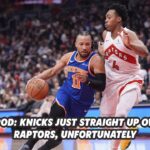 React Pod: Raptors fight back but get owned by Knicks yet again