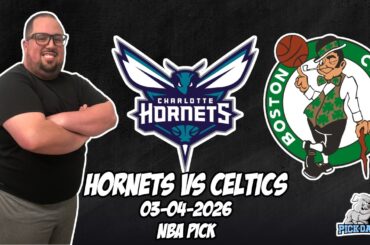 Charlotte Hornets vs Boston Celtics 3/4/26 NBA Free Picks & Prediction | NBA Betting Tips