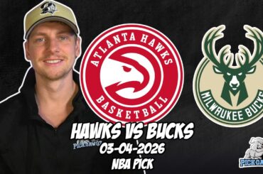 Atlanta Hawks vs Milwaukee Bucks 3/4/26 NBA Free Picks & Prediction | NBA Betting Tips