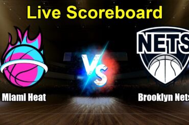 Miami Heat vs Brooklyn Nets Live Score - USA NBA