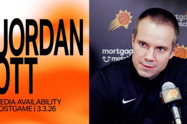 Head Coach Jordan Ott Postgame Availability | Phoenix Suns | 3-3-26