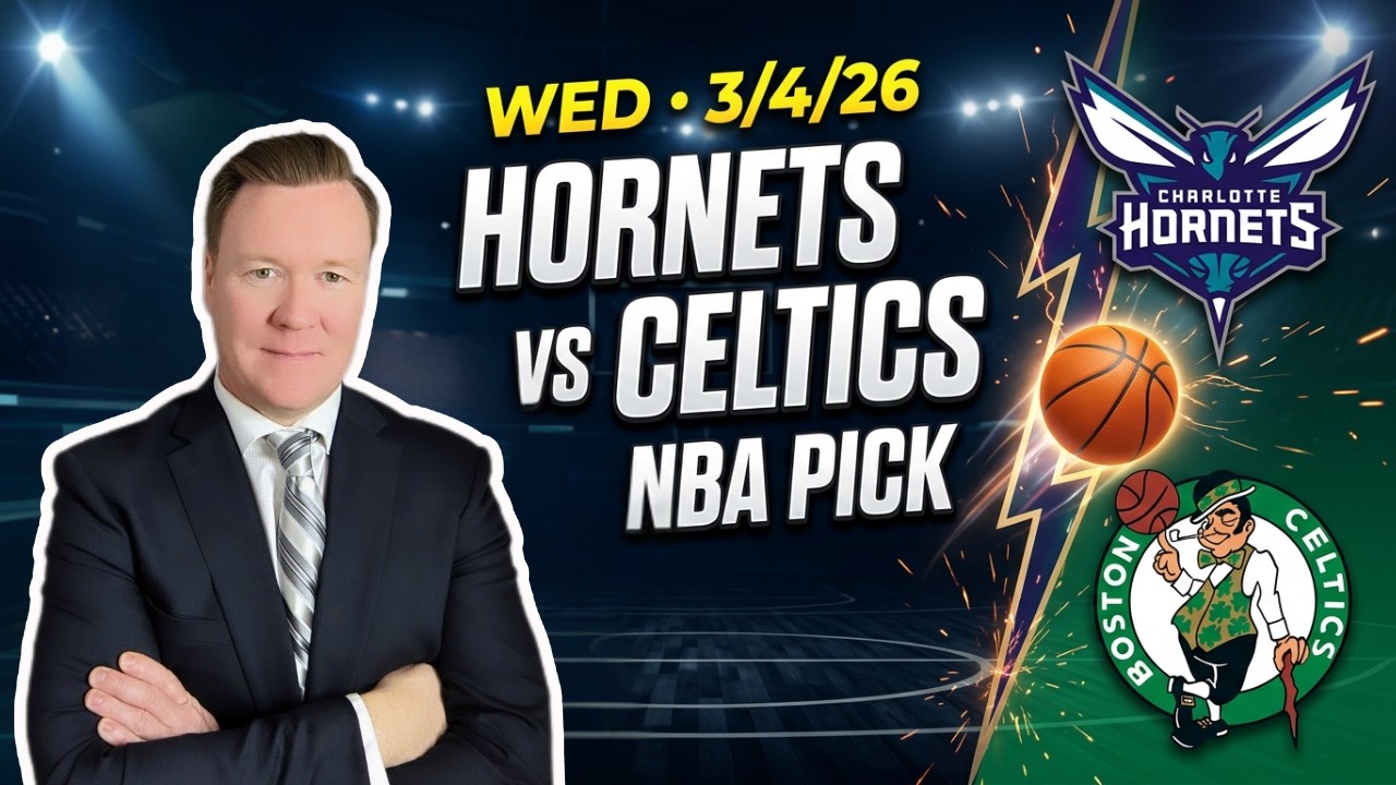 Charlotte Hornets vs Boston Celtics – NBA Pick l Wednesday 3/4/26 l Vernon’s Picks & Predictions