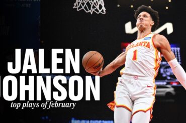 Jalen Johnson Top Plays of the Month | Atlanta Hawks Highlights