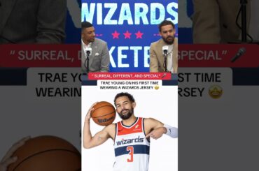 Trae Young shares what it felt like to put on a Wizards jersey the first time & why he's wearing #3