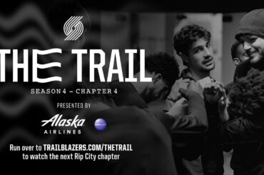The Trail: Season 4, Chapter 4: Star Qualities | Portland Trail Blazers Docuseries