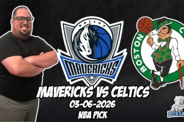 Dallas Mavericks vs Boston Celtics 3/6/26 NBA Free Picks & Prediction | NBA Betting Tips