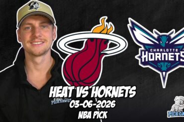 Miami Heat vs Charlotte Hornets 3/6/26 NBA Free Picks & Prediction | NBA Betting Tips