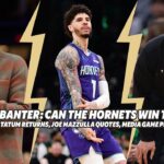 NBA Banter: Can Hornets win the East, Jayson Tatum returns, and Raptors media game