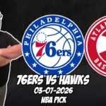 Philadelphia 76ers vs Atlanta Hawks 3/7/26 NBA Free Picks & Prediction | NBA Betting Tips